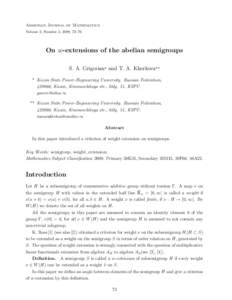 Armenian Journal of Mathematics Volume 2, Number 2, 2009, 73–76 On w-extensions of the abelian semigroups S. A. Grigorian* and T. A. Khorkova** * Kazan State Power-Engineering University. Russian Federation,