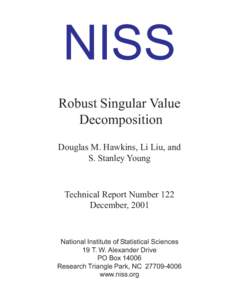 NISS Robust Singular Value Decomposition Douglas M. Hawkins, Li Liu, and S. Stanley Young