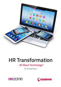 HR Transformation - All About Technology? Dr Emma Parry HR TRANSFORMATION - ALL ABOUT TECHNOLOGY