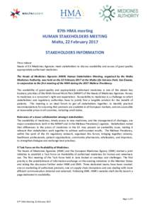 87th HMA meeting HUMAN STAKEHOLDERS MEETING Malta, 22 February 2017 STAKEHOLDERS INFORMATION Press release Heads of EU Medicines Agencies meet stakeholders to discuss availability and access of good quality