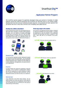 SmartTrust City™ Application Partner Program The SmartTrust partner program for application developers brings your products to hundreds of mobile operators around the world. By partnering with SmartTrust you will have 