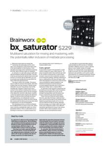 > reviews / brainworx bx_saturator  Brainworx bx_saturator $229 Multiband saturation for mixing and mastering, with
