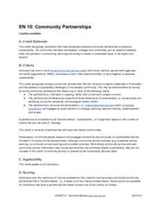 EN 10: Community Partnerships  3 points available  A. Credit Rationale  This credit recognizes institutions that have developed campus­community partnerships to advance  sustainability.  As commu