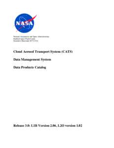 National Aeronautics and Space Administration Goddard Space Flight Center Greenbelt, MarylandUSA Cloud Aerosol Transport System (CATS) Data Management System