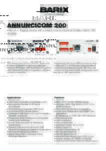 ANNUNCICOM 200  Intercom / Paging device with contact closure inputs and relay output, 8W amplifier  The Annuncicom 200 is a versatile Audio over