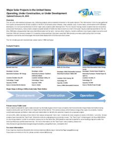 Major Solar Projects in the United States Operating, Under Construction, or Under Development Updated February 23, 2015 Overview This list is for informational purposes only, reflecting projects an