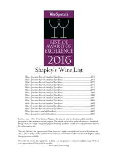 Shapley’s Wine List Wine Spectator Best of Award of Excellence ........................................................... 2015 Wine Spectator Best of Award of Excellence ...............................................