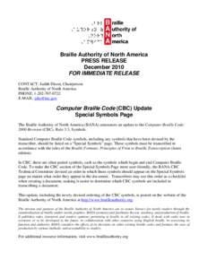 Braille Authority of North America PRESS RELEASE December 2010 FOR IMMEDIATE RELEASE CONTACT: Judith Dixon, Chairperson Braille Authority of North America