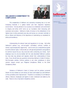 HELLMANN’S COMMITMENT TO COMPLIANCE The complexities of Hellmann are constantly increasing due to its ever increasing footholds in a global market and their respective regulatory environments. One key element of our su