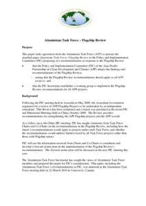 Aluminium Task Force – Flagship Review Purpose This paper seeks agreement from the Aluminium Task Force (ATF) to present the attached paper Aluminium Task Force: Flagship Review to the Policy and Implementation Committ