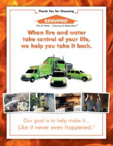 Thank You for Choosing  When fire and water take control of your life, we help you take it back.