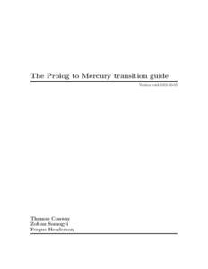 The Prolog to Mercury transition guide Version rotdThomas Conway Zoltan Somogyi Fergus Henderson