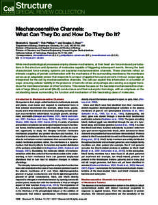 Mechanosensitive Channels: What Can They Do and How Do They Do It? Elizabeth S. Haswell,1,* Rob Phillips,2,* and Douglas C. Rees3,* 1Department  of Biology, Washington University, St. Louis, MO 63130, USA