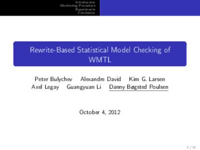 Introduction Monitoring Procedure Experiments Conclusion  Rewrite-Based Statistical Model Checking of