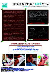PLEASE SUPPORT ASER 2014 The tenth Annual Status of Education Report In India, more than 96% of children age 6-14 are enrolled in school. But are they learning? Every year since 2005, ASER - the Annual Status of Educatio