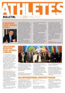 ATHLETES BULLETIN: ISSUE 004 APRIL 2005 A MESSAGE FROM SERGEY BUBKA
