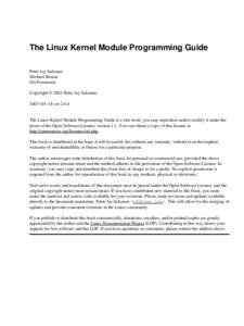 The Linux Kernel Module Programming Guide Peter Jay Salzman Michael Burian Ori Pomerantz Copyright © 2001 Peter Jay Salzman 2007−05−18 ver 2.6.4