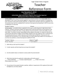 High	
  School	
  Intern	
  Program	
    Teacher	
   Reference	
  Form	
   Due	
  November	
  6,	
  2015!	
  	
  