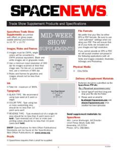 Trade Show Supplement Products and Specifications SpaceNews Trade Show Supplements are printed web offset, on gloss paper, saddle stitched and trimmed to 10.75” x 13.75”.