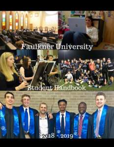 1  Faulkner Mission Statement The mission of Faulkner University is to glorify God through education of the whole person, emphasizing integrity of character in a caring Christian environment where every individual matte