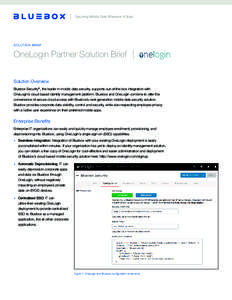 Securing Mobile Data Wherever It Goes  S O LU T I O N B R I E F OneLogin Partner Solution Brief Solution Overview
