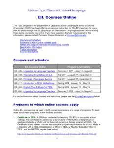 University of Illinois at Urbana-Champaign  EIL Courses Online The TESL program in the Department of Linguistics at the University of Illinois at UrbanaChampaign (UIUC) has been offering on-campus instruction for ESL/EFL
