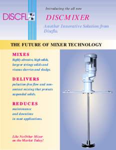 Introducing the all new  DISCMIXER solution from Another Innovative Solution from