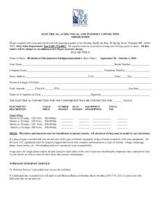 ELECTRICAL, AUDIO VISUAL AND INTERNET CONNECTION ORDER FORM Please complete this form and return with full payment payable to the Holiday Inn By the Bay, 88 Spring Street, Portland, ME, Attn: Sales Department. 