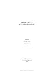 INDO-EUROPEAN ACCENT AND ABLAUT Edited by Götz Keydana Paul Widmer