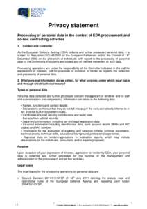 Privacy statement Processing of personal data in the context of EDA procurement and ad-hoc contracting activities 1.  Context and Controller