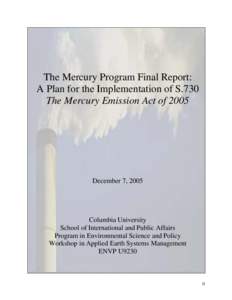 The Mercury Program Final Report: A Plan for the Implementation of S.730 The Mercury Emission Act of 2005 December 7, 2005