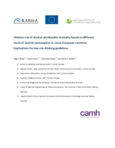 Lifetime-risk of alcohol-attributable mortality based on different levels of alcohol consumption in seven European countries. Implications for low-risk drinking guidelines Jürgen Rehm 1-5, Gerrit Gmel 1,6,7, Charlotte P