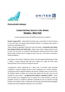 >I NS  Comunicato stampa United Airlines lancia il volo diretto Venezia – New York Il servizio giornaliero Boeing 767-400ER opererà fino al 24 settembre