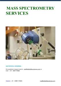 MASS SPECTROMETRY  SERVICES QUOTATION & ORDERING : For quotation request mail at :  or