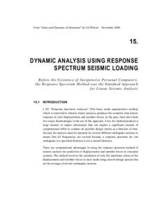 From “Static and Dynamic of Structures” by Ed Wilson – NovemberDYNAMIC ANALYSIS USING RESPONSE SPECTRUM SEISMIC LOADING Before the Existence of Inexpensive Personal Computers,