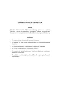 UNIVERSITY VISION AND MISSION VISION B.S. Abdur Rahman Institute of Science & Technology aspires to be a leader in Education, Training and Research in Engineering, Science, Technology and Management and to play a vital r