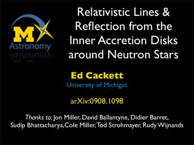 Relativistic Lines & Reflection from the Inner Accretion Disks around Neutron Stars Ed Cackett University of Michigan