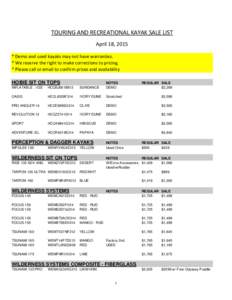 TOURING AND RECREATIONAL KAYAK SALE LIST April 18, 2015 * Demo and used kayaks may not have warranties. * We reserve the right to make corrections to pricing. * Please call or email to confirm prices and availability HOB