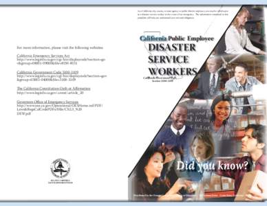 As a California city, county, or state agency or public district employee, you may be called upon as a disaster service worker in the event of an emergency. The information contained in this pamphlet will help you unders
