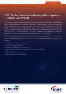 Usability  UXQB® Certified Professional for Usability and User Experience – Foundation Level (CPUX-F) This Foundation Level certification is intended for professionals who want to ensure that their fundamental usabili