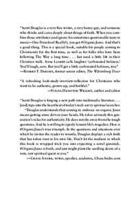 “Scott Douglas is a very fine writer, a very funny guy, and someone who thinks and cares deeply about things of faith. When you combine those attributes (and ignore his sometimes questionable taste in music—One Direc