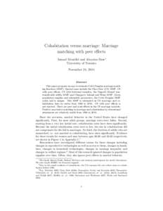 Cohabitation versus marriage: Marriage matching with peer effects Ismael Mourifi´e and Aloysius Siow∗ University of Toronto November 24, 2014