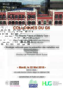Mardi 22 Mai 2018 COLLOQUES DU G6 « The Robotic Future of Elderly Care »