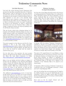 Tridentine Community News May 7, 2006 Latin Mass Directories Last week, this column discussed several organizations that promote the Latin Mass and publish directories of Tridentine Mass locations. Today, we will mention
