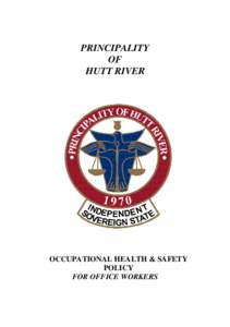 PRINCIPALITY OF HUTT RIVER OCCUPATIONAL HEALTH & SAFETY POLICY