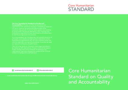 Core Humanitarian  STANDARD The Core Humanitarian Standard on Quality and Accountability (CHS) sets out Nine Commitments that organisations and individuals involved in humanitarian response