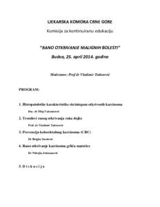 LJEKARSKA KOMORA CRNE GORE Komisija za kontinuiranu edukaciju “RANO OTKRIVANJE MALIGNIH BOLESTI” Budva, 25. aprilgodine