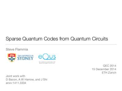Sparse Quantum Codes from Quantum Circuits Steve Flammia QECDecember 2014