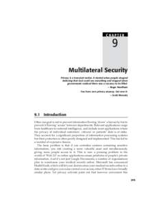 CHAPTER  9 Multilateral Security Privacy is a transient notion. It started when people stopped believing that God could see everything and stopped when