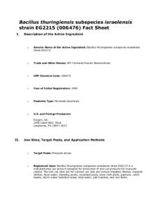 Bacillus thuringiensis subspecies israelensis strain EG2215Fact Sheet I. Description of the Active Ingredient